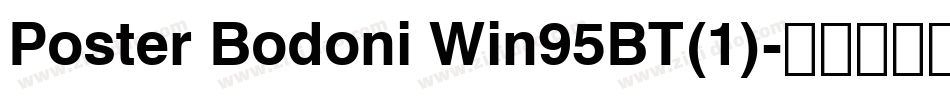 Poster Bodoni Win95BT(1)字体转换